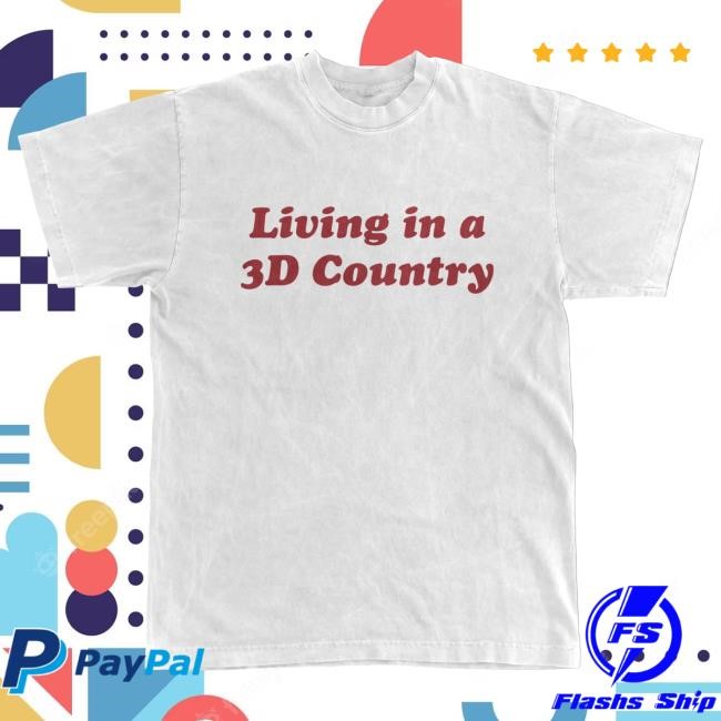 Official Geese Store Shop Living In A 3D Country Tees