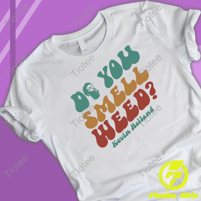 Offcial Millions Merch Do You Smell Weed By Kevin Holland Tee