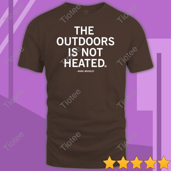 Raygunsite Store The Outdoors Is Not Heated Mark Woodley Tee