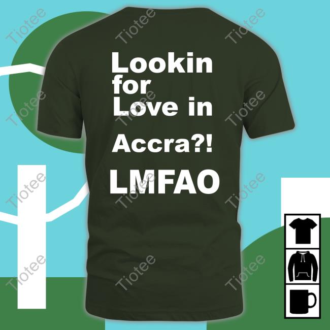 Official Lookin For Love In Accra Lmfao Sweatshirt