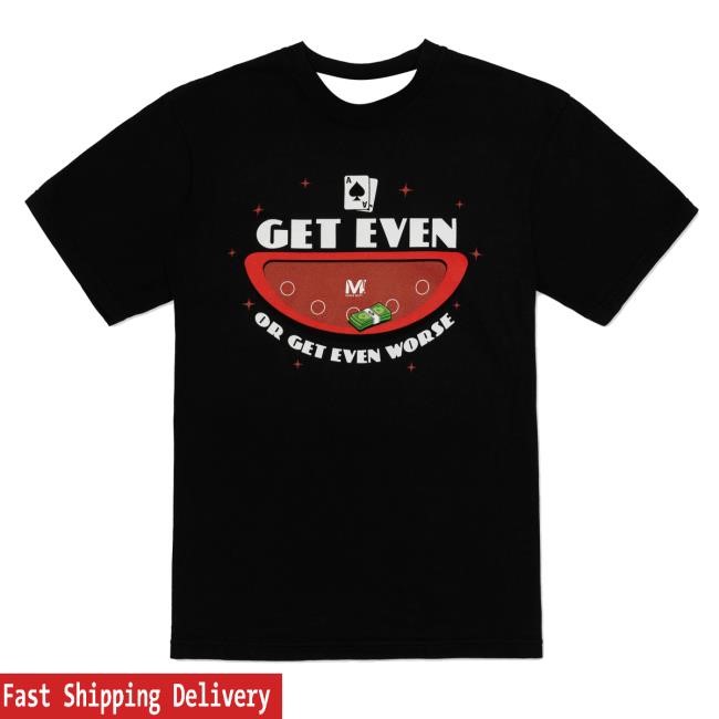 Vegas Matt Get Even or Get Even Worse Long Sleeve Shirt
