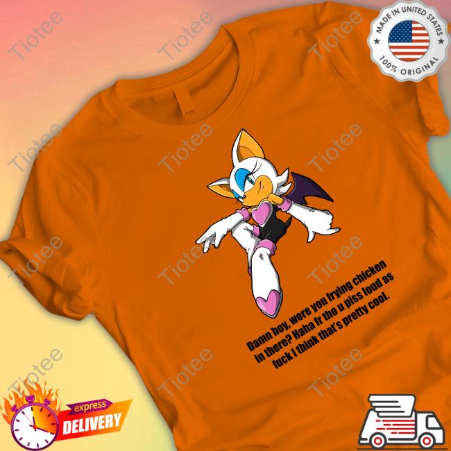 Damn Boy Were You Frying Chicken In There Haha Fr Tho U Piss Loud As Fuck I Think That's Pretty Cool Tee Shirt