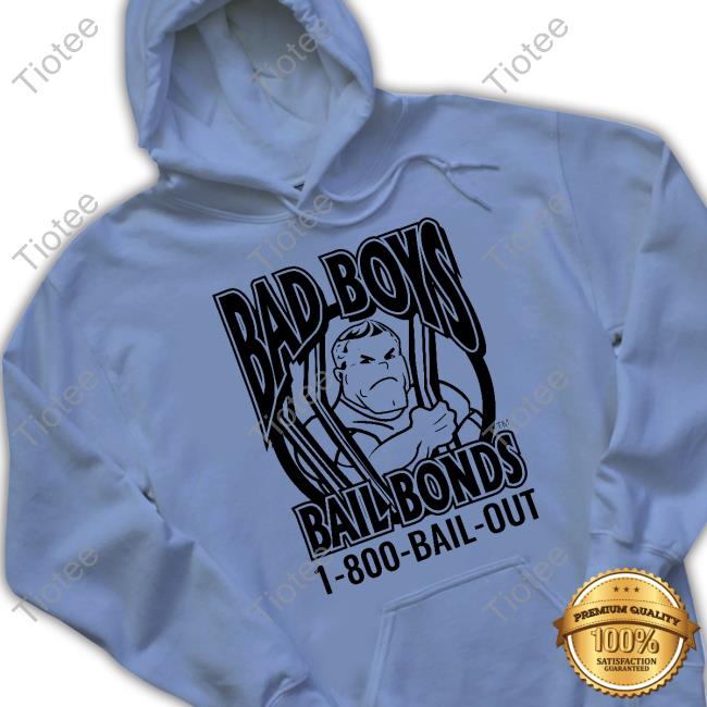 Bad Boys Bail Bonds 1-800 Bail Out Hoodie