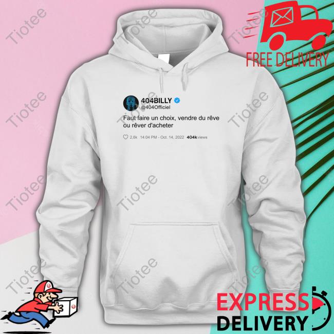 404Billy Faut Faire Un Choix Vendre Du Rêve Ou Rêver D'acheter Sweatshirt