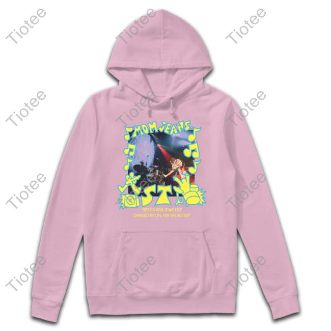 Mom Jeans Merch Black Photo Hoodie Seeing Mom Jeans Live Changed My Life For The Better