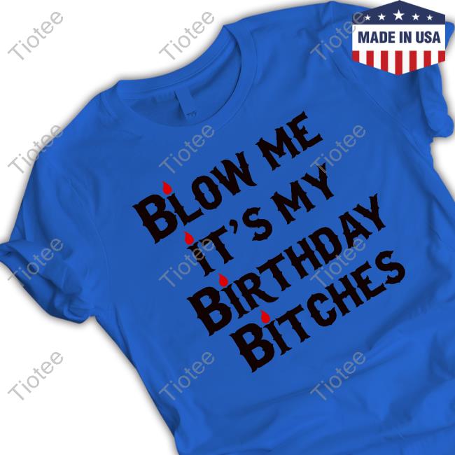 Wendeeluvz Blow Me It's My Birthday Bitches Sweatshirt