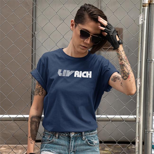 Liv Rich T Shirt Clubproguy