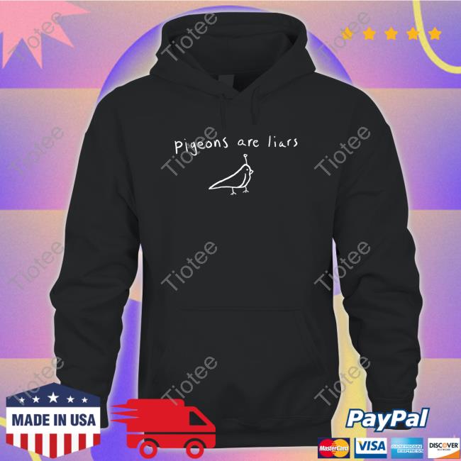 Official Pigeons Are Liars Sweatshirts