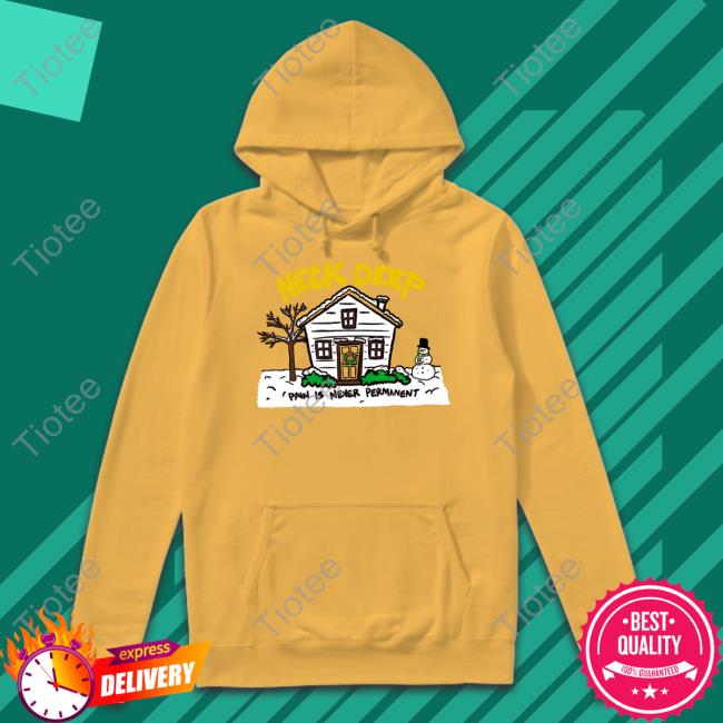 Neck Deep Merch House Long Sleeve Tee Shirt House Pain Is Never Permanent Long Sleeve Tee Shirt Neck Deep Merch