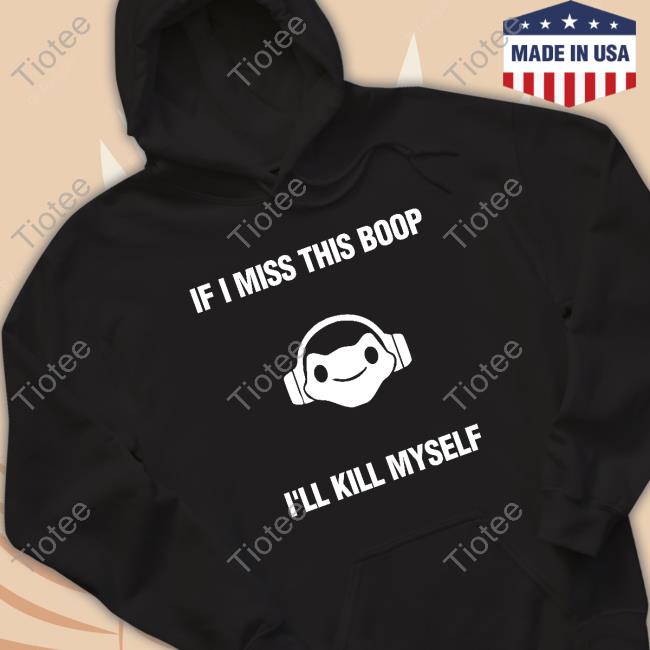 If I Miss This Boop I'll Kill Myself Long Sleeve T Shirt
