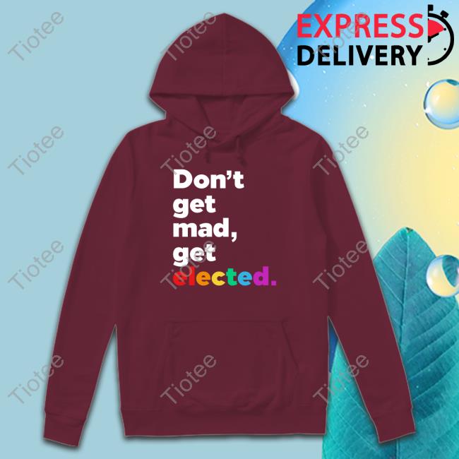 Don't Get Mad Get Elected Tee Sam Brinton Mia Cathell