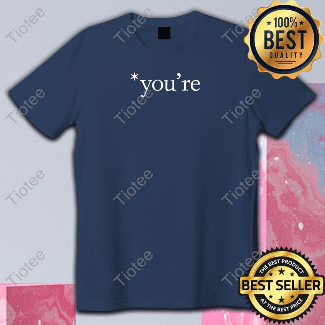 You're You're Herd Music You're Shirt The Hoarse Whisperer Shirts