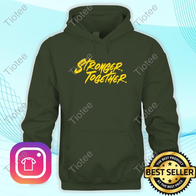 Stronger Together T Shirt