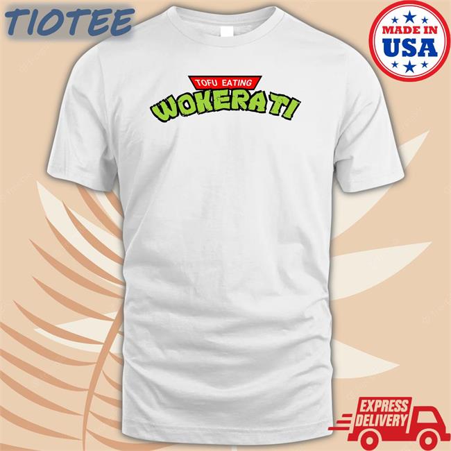 Toriesout104 Tofu Eating Wokerati Shirts