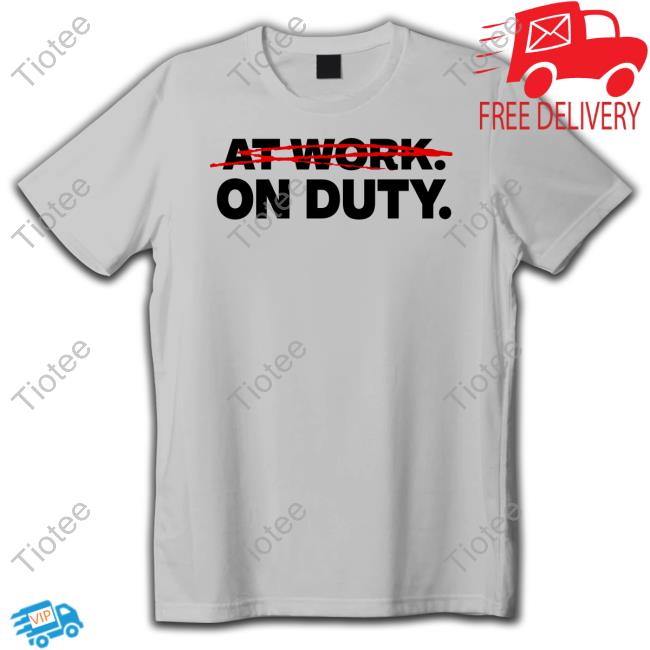 At Work On Duty Sweatshirt