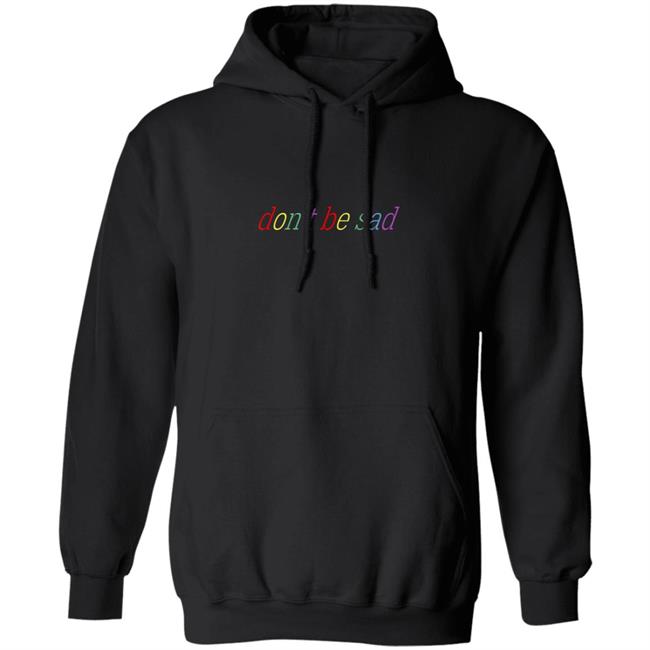 Scotty Sire Merch Don't Be Sad Hoodie Sweatshirt Scotty Sire Hoodie Sweatshirt Scotty Sire Don't Be Sad Hoodie Sweatshirt
