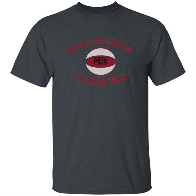 Back To Back 50 Burgers BreakingT Shirt Back To Back 50 Burgers BreakingT Shirt