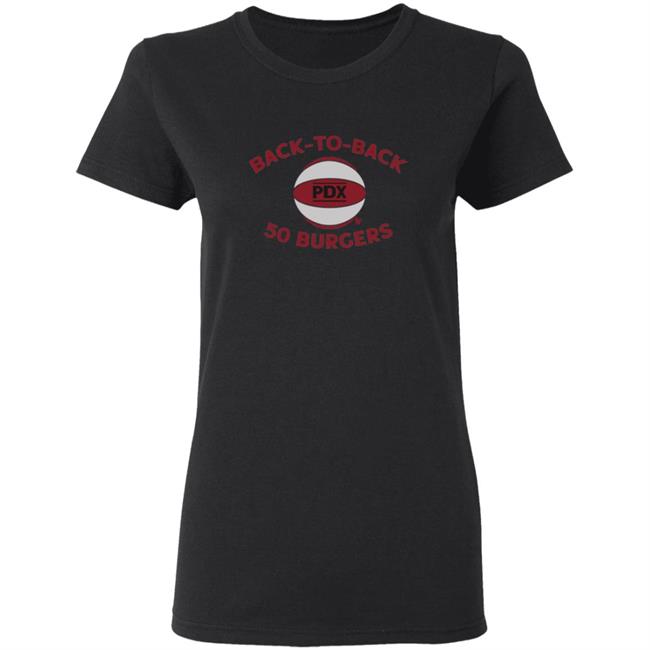 Back To Back 50 Burgers BreakingT Shirt Back To Back 50 Burgers BreakingT Shirt