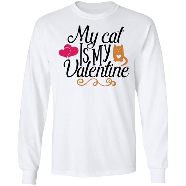 My Cat Is My Valentine T Shirt My Cat Is My Valentine T Shirt