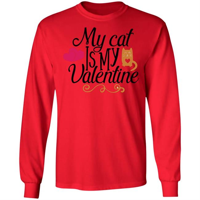 My Cat Is My Valentine T Shirt My Cat Is My Valentine T Shirt