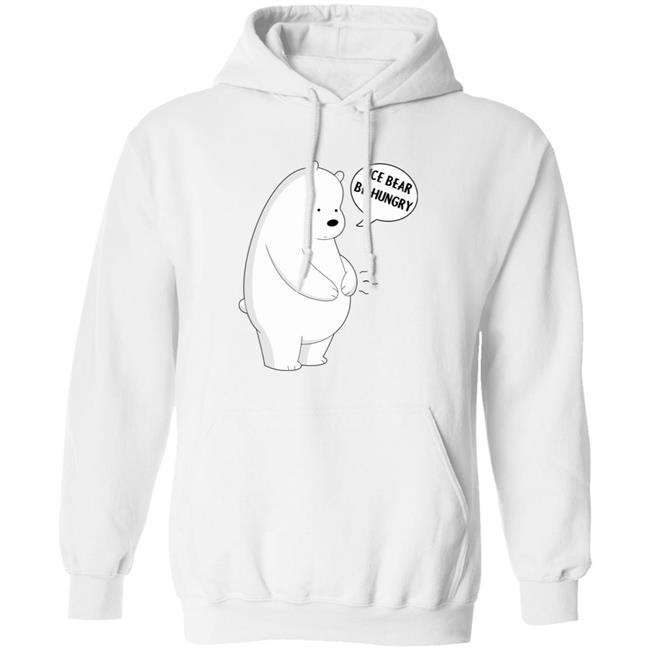 Ice Bear Be Hungry Shirt Ice Bear Be Hungry Shirt