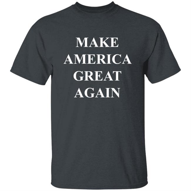 Make America Great Again Shirt Make America Great Again Shirt