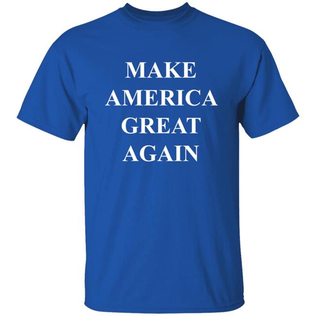 Make America Great Again Shirt Make America Great Again Shirt