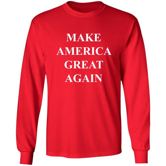Make America Great Again Shirt Make America Great Again Shirt