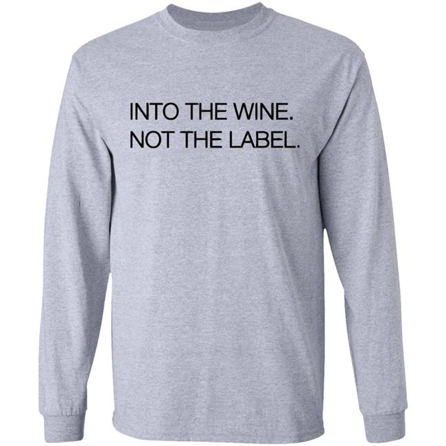 Into The Wine Not The Label Shirt for men and women clothing white t shirts With sayings Into The Wine Not The Label Shirt for men and women clothing white t shirts With sayings