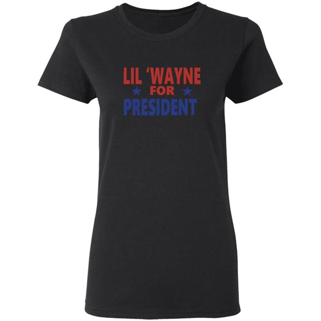 Lil Wayne For President Shirt Lil Wayne For President Shirt