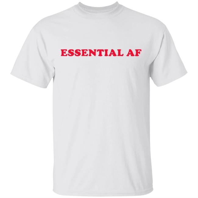Essential Af T Shirt I Am Essential Employee Worker 2020 Quarantine White Shirt