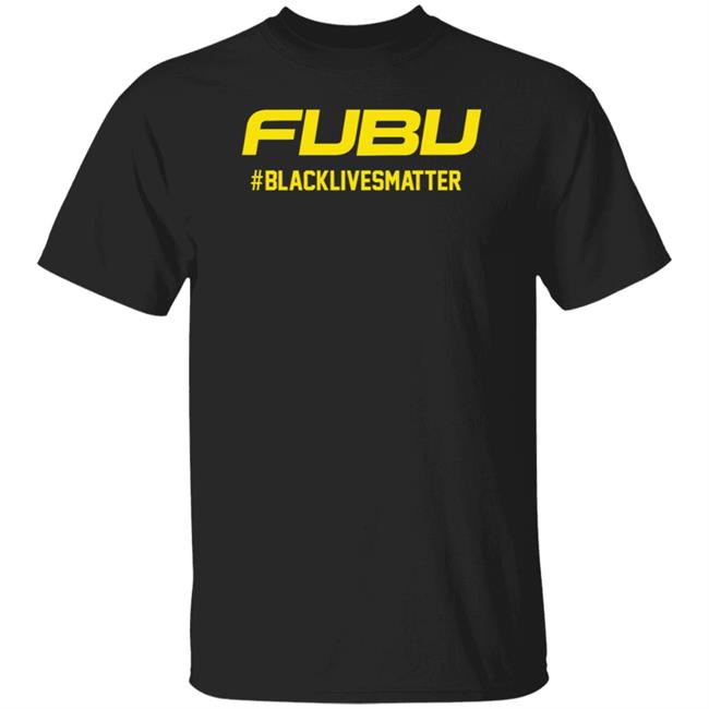 Fubu Blacklivesmatter T Shirt Black Live Smatter Fubu Black T Shirts