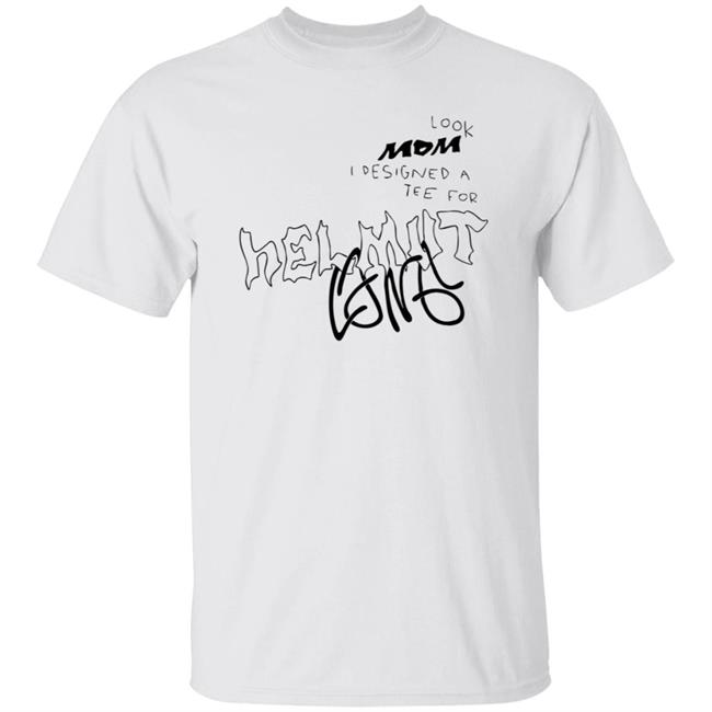 Helmut Lang Merch Look Mom I Designed A Tee For Helmut Lang Shirt