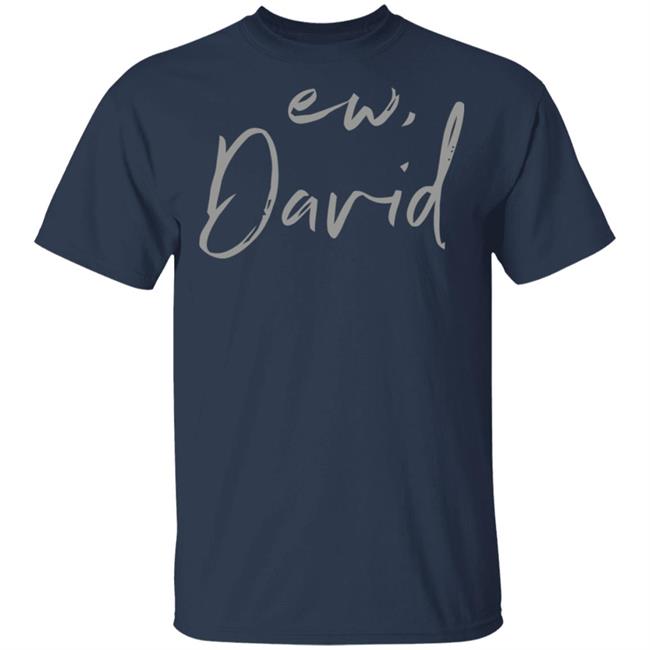 Schitts Creek Ew David Black Shirt Schitts Creek Ew David Black Shirt