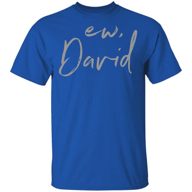 Schitts Creek Ew David Black Shirt Schitts Creek Ew David Black Shirt