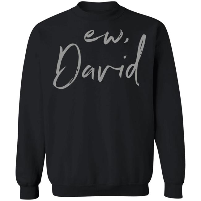 Schitts Creek Ew David Black Shirt Schitts Creek Ew David Black Shirt