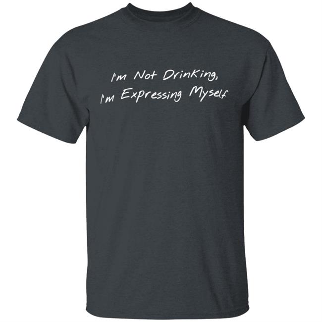 Sean Schutt Merch I'M Not Drinking I'M Expressing Myself Hoodie Sean Schutt Merch I'M Not Drinking I'M Expressing Myself Hoodie