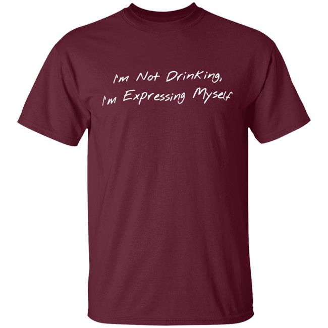 Sean Schutt Merch I'M Not Drinking I'M Expressing Myself Hoodie Sean Schutt Merch I'M Not Drinking I'M Expressing Myself Hoodie