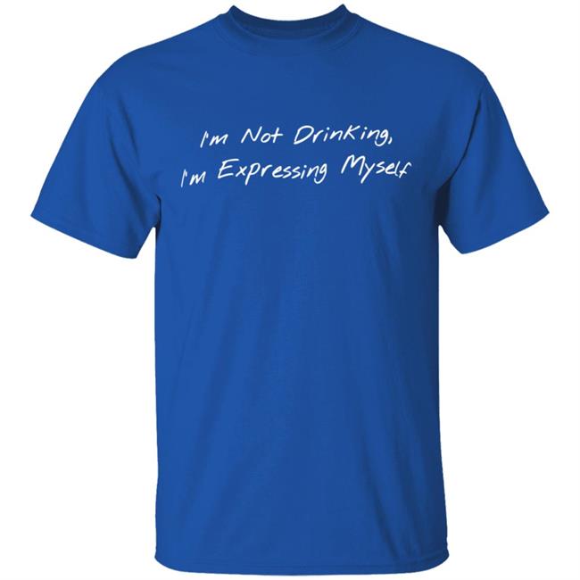 Sean Schutt Merch I'M Not Drinking I'M Expressing Myself Hoodie Sean Schutt Merch I'M Not Drinking I'M Expressing Myself Hoodie