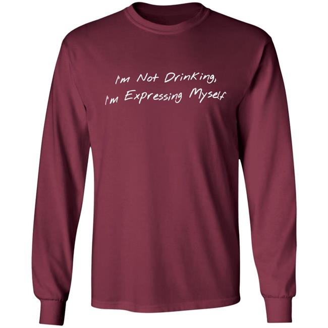 Sean Schutt Merch I'M Not Drinking I'M Expressing Myself Hoodie Sean Schutt Merch I'M Not Drinking I'M Expressing Myself Hoodie