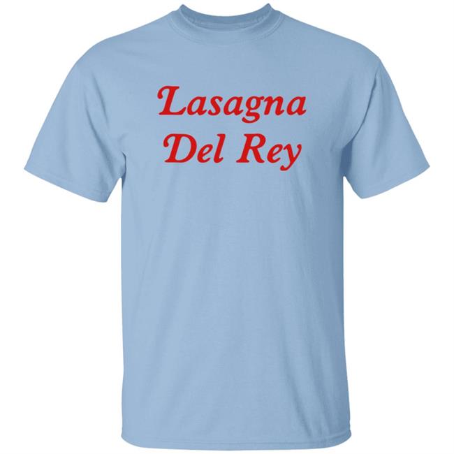 Lasagna Del Rey Shirt Lasagna Del Rey Shirt
