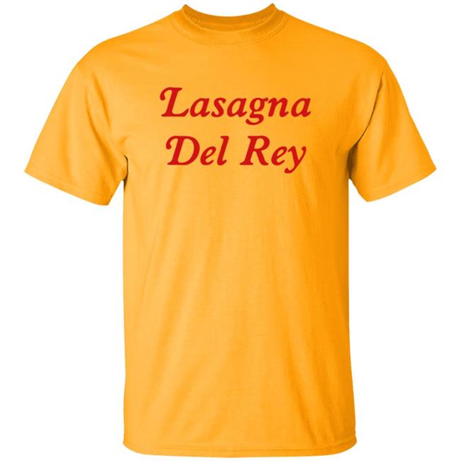 Lasagna Del Rey Shirt Lasagna Del Rey Shirt