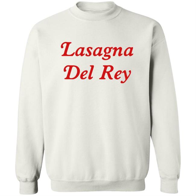 Lasagna Del Rey Shirt Lasagna Del Rey Shirt