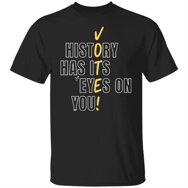 Lin Manuel Miranda Merch Vote 2020 History Has Its Eyes On You Shirt