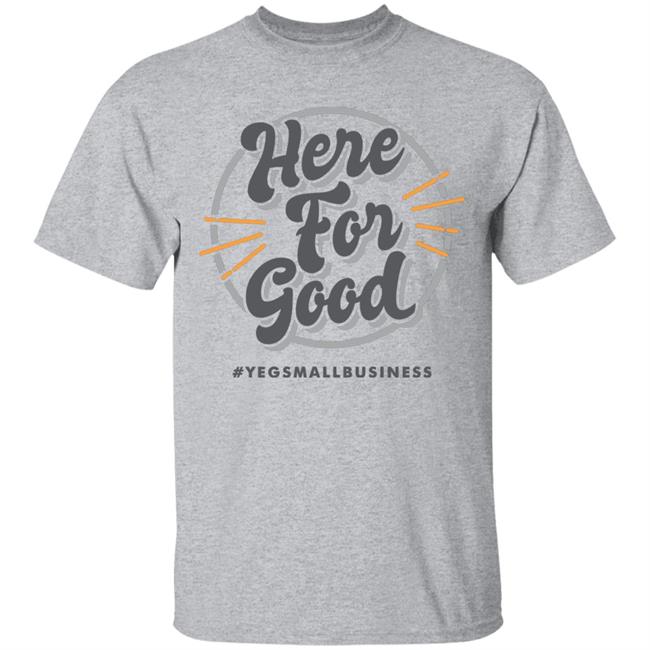 ‘Here For Good’ Gray T-shirts