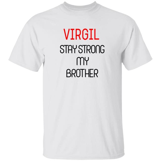 Memphis Depay Virgil Stay Strong My Brother Shirt