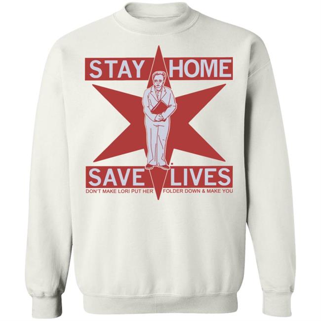 Raygun's Stay Home Save Lives T-shirt Don't Make Lori Put Her Folder Down & Make You Raygun's Stay Home Save Lives T-shirt Don't Make Lori Put Her Folder Down & Make You