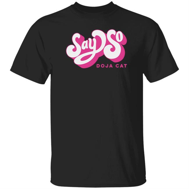 Say So Doja Cat Shirt Doja Cat T Shirts Say So T Shirt