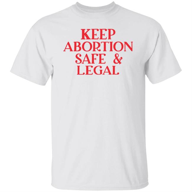 Jesse Mermell Keep Abortion Safe And Legal Shirt