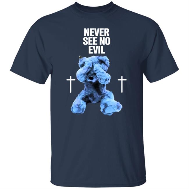 Never See No Evil Tee Shirt Never See No Evil Tee Shirt